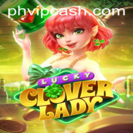 Discover the Thrill of LuckyCloverLady: A Comprehensive Guide
