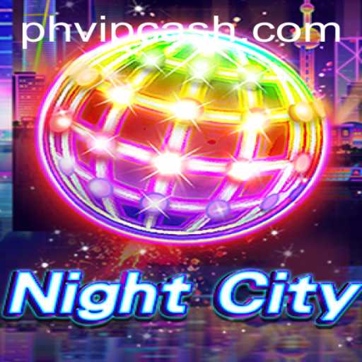 Explore the Dazzling World of NightCity: A Deep Dive into Gameplay and Its Innovative 'Phvip Cash' System