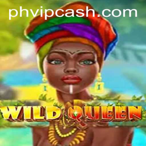 Exploring the World of WildQueen: An Exciting Journey with PHVIP Cash